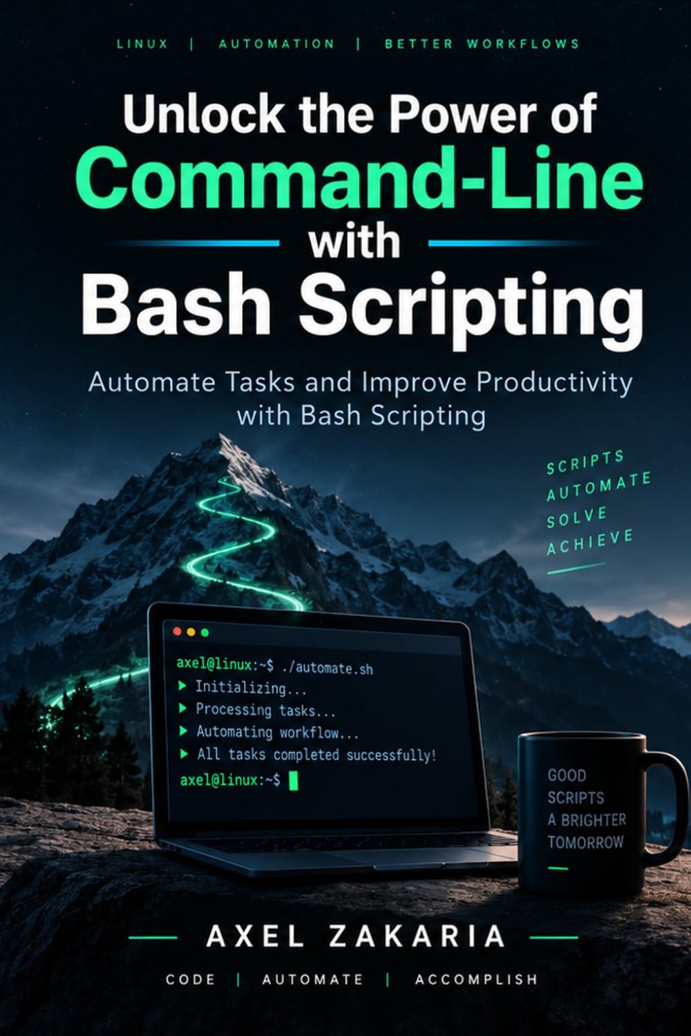 Cover of Unlock the Power of Command Line with Bash Scripting