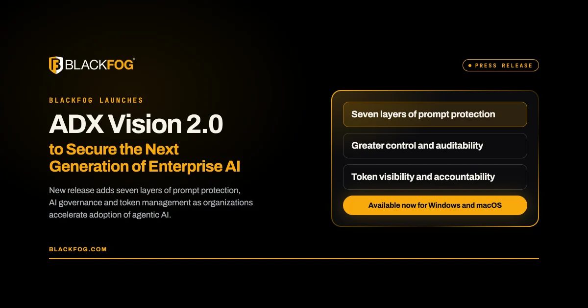 BlackFog Launches ADX Vision 2.0 to Secure the Next Generation of Enterprise AI