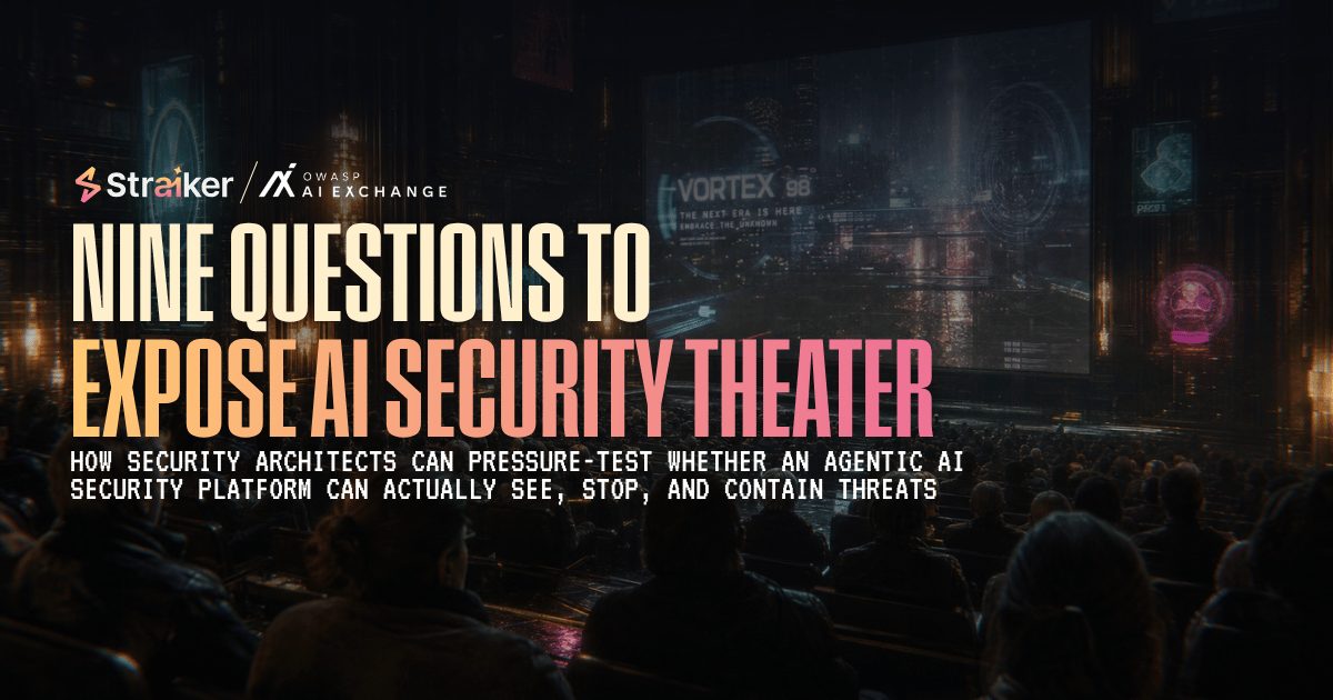 Nine Questions That Tell You Whether Your AI Security Vendor Is Selling Theater | Straiker