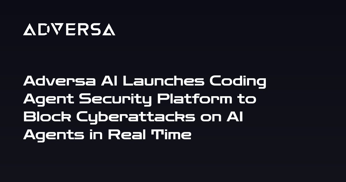 Adversa AI Launches Coding Agent Security Platform to Block Cyberattacks on AI Agents in Real Time