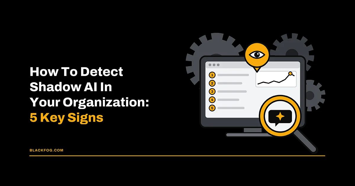 How To Detect Shadow AI In Your Organization: 5 Key Signs