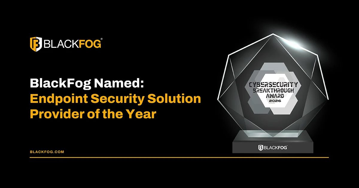 BlackFog Named “Endpoint Security Solution Provider of the Year” in 10th Annual CyberSecurity Breakthrough Awards Program