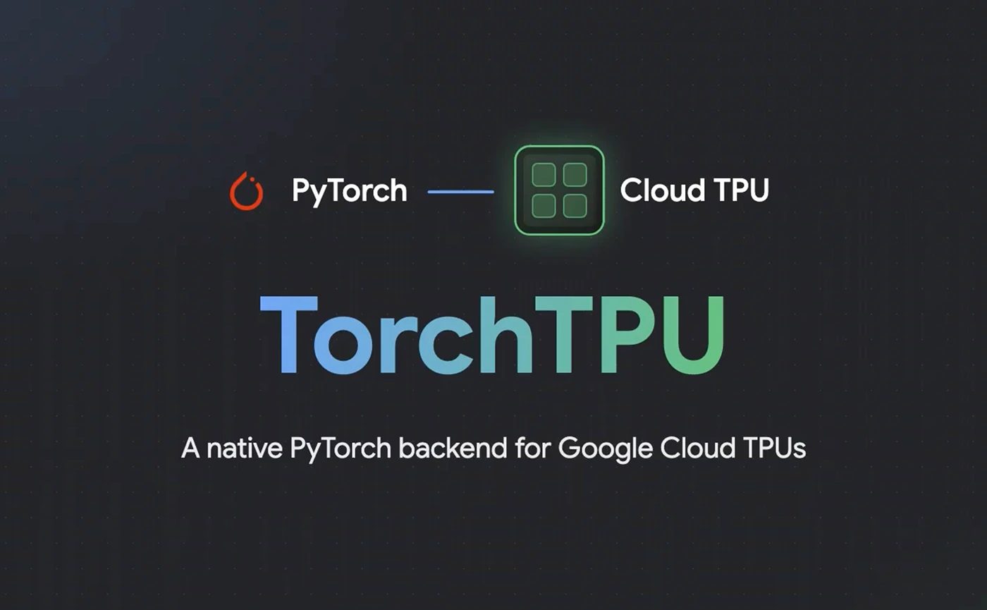 Google open-sourced TorchTPU, so PyTorch on TPUs just got a lot easier