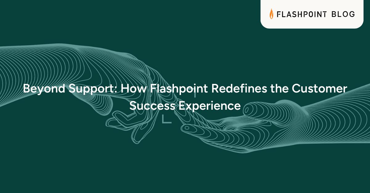 Beyond Support: How Flashpoint Redefines the Customer Success Experience